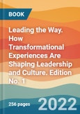 Leading the Way. How Transformational Experiences Are Shaping Leadership and Culture. Edition No. 1- Product Image
