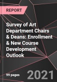 Survey of Art Department Chairs & Deans: Enrollment & New Course Development Outlook- Product Image