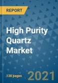 High Purity Quartz Market - Global Industry Analysis (2017 - 2021) - Growth Trends and Market Forecast (2021 - 2025)- Product Image