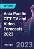 Asia Pacific OTT TV and Video Forecasts 2023- Product Image