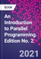 An Introduction to Parallel Programming. Edition No. 2 - Product Thumbnail Image