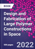 Design and Fabrication of Large Polymer Constructions in Space- Product Image