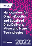 Nanocarriers for Organ-Specific and Localized Drug Delivery. Micro and Nano Technologies- Product Image