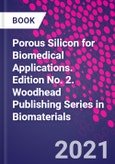 Porous Silicon for Biomedical Applications. Edition No. 2. Woodhead Publishing Series in Biomaterials- Product Image