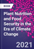 Plant Nutrition and Food Security in the Era of Climate Change- Product Image
