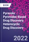 Pyrazolo Pyrimides-Based Drug Discovery. Heterocyclic Drug Discovery - Product Image