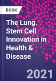 The Lung. Stem Cell Innovation in Health & Disease- Product Image