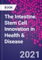 The Intestine. Stem Cell Innovation in Health & Disease - Product Image