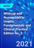 Whitcup and Nussenblatt's Uveitis. Fundamentals and Clinical Practice. Edition No. 5- Product Image