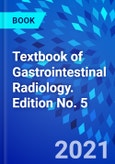 Textbook of Gastrointestinal Radiology. Edition No. 5- Product Image