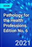 Pathology for the Health Professions. Edition No. 6- Product Image