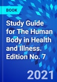 Study Guide for The Human Body in Health and Illness. Edition No. 7- Product Image