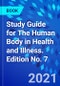 Study Guide for The Human Body in Health and Illness. Edition No. 7 - Product Thumbnail Image