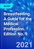 Breastfeeding. A Guide for the Medical Profession. Edition No. 9- Product Image