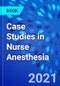 Case Studies in Nurse Anesthesia - Product Thumbnail Image