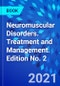 Neuromuscular Disorders. Treatment and Management. Edition No. 2 - Product Thumbnail Image