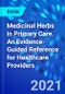 Medicinal Herbs in Primary Care. An Evidence-Guided Reference for Healthcare Providers - Product Image