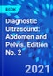 Diagnostic Ultrasound: Abdomen and Pelvis. Edition No. 2 - Product Thumbnail Image