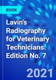 Lavin's Radiography for Veterinary Technicians. Edition No. 7- Product Image
