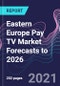 Eastern Europe Pay TV Market Forecasts to 2026 - Product Thumbnail Image