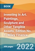 Investing in Art. Paintings, Sculpture and Other Tangible Assets. Edition No. 1. Wiley Finance- Product Image