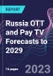 Russia OTT and Pay TV Forecasts to 2029 - Product Image