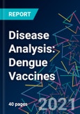 Disease Analysis: Dengue Vaccines- Product Image