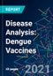 Disease Analysis: Dengue Vaccines - Product Thumbnail Image