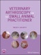 Veterinary Arthroscopy for the Small Animal Practitioner. Edition No. 1 - Product Thumbnail Image