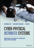 Cyber-Physical Distributed Systems. Modeling, Reliability Analysis and Applications. Edition No. 1- Product Image