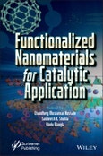 Functionalized Nanomaterials for Catalytic Application. Edition No. 1- Product Image