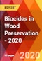 Biocides in Wood Preservation - 2020 - Product Thumbnail Image