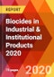 Biocides in Industrial & Institutional Products 2020 - Product Thumbnail Image