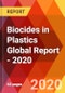 Biocides in Plastics Global Report - 2020 - Product Thumbnail Image