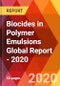 Biocides in Polymer Emulsions Global Report - 2020 - Product Thumbnail Image