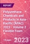 Polyurethane Chemicals and Products in Asia-Pacific (APAC) 2023 - Volume 2 Flexible Foam - Product Image