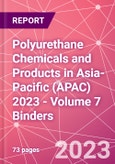 Polyurethane Chemicals and Products in Asia-Pacific (APAC) 2023 - Volume 7 Binders- Product Image
