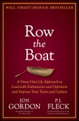Row the Boat. A Never-Give-Up Approach to Lead with Enthusiasm and Optimism and Improve Your Team and Culture. Edition No. 1. Jon Gordon- Product Image