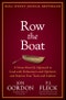 Row the Boat. A Never-Give-Up Approach to Lead with Enthusiasm and Optimism and Improve Your Team and Culture. Edition No. 1. Jon Gordon - Product Thumbnail Image