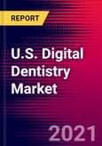 U.S. Digital Dentistry Market Analysis - COVID19 - 2021-2027 - MedSuite - Includes: CAD/CAM System, CAD/CAM Materials, Dental 3D Printers & CAD/CAM Software- Product Image