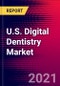 U.S. Digital Dentistry Market Analysis - COVID19 - 2021-2027 - MedSuite - Includes: CAD/CAM System, CAD/CAM Materials, Dental 3D Printers & CAD/CAM Software - Product Thumbnail Image