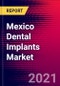 Mexico Dental Implants Market Analysis - COVID19 - 2021-2027 - MedSuite - Includes: Dental Implants, Final Abutments, Instrument Kits, Treatment Planning Software & Surgical Guides - Product Thumbnail Image
