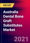 Australia Dental Bone Graft Substitutes Market Analysis - COVID19 - 2021-2027 - MedSuite - Includes: Dental Bone Graft Substitute & Dental Barrier Membranes - Product Thumbnail Image