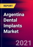 Argentina Dental Implants Market Analysis - COVID19 - 2021-2027 - MedSuite - Includes: Dental Implants, Final Abutments, Instrument Kits, Treatment Planning Software & Surgical Guides- Product Image