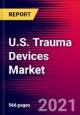 U.S. Trauma Devices Market Analysis - COVID19 - 2019-2025 - MedSuite- Product Image