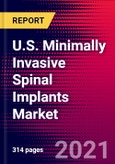 U.S. Minimally Invasive Spinal Implants Market Analysis - COVID19 - 2019-2025 - MedSuite- Product Image