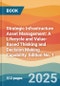 Strategic Infrastructure Asset Management: A Lifecycle and Value-Based Thinking and Decision Making Capability. Edition No. 1 - Product Thumbnail Image