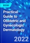 Practical Guide to Obstetric and Gynecologic Dermatology - Product Thumbnail Image