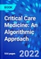 Critical Care Medicine: An Algorithmic Approach - Product Thumbnail Image