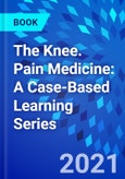 The Knee. Pain Medicine: A Case-Based Learning Series- Product Image